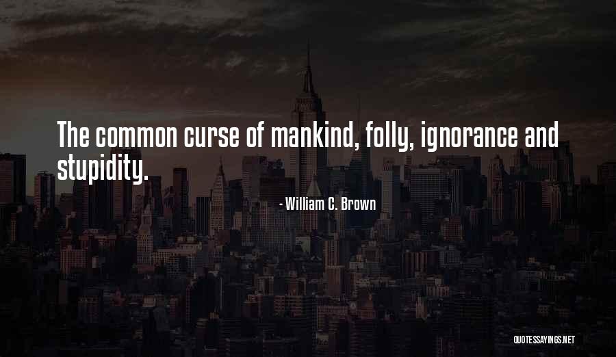 William C. Brown Quotes 1970188 William C. Brown Quotes 1970188
