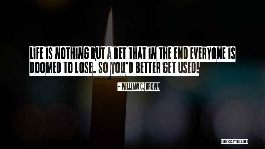 William C. Brown Quotes 83876 William C. Brown Quotes 83876