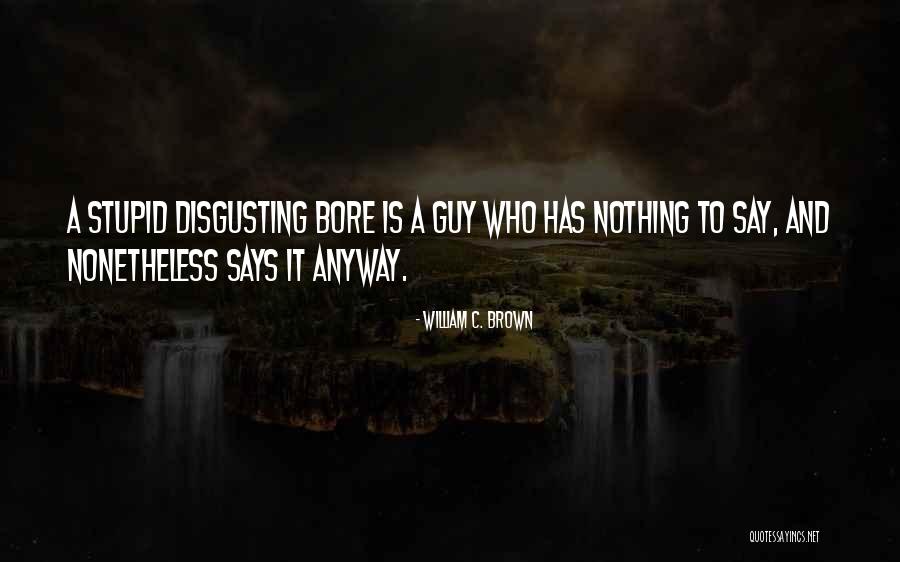 William C. Brown Quotes 996376 William C. Brown Quotes 996376