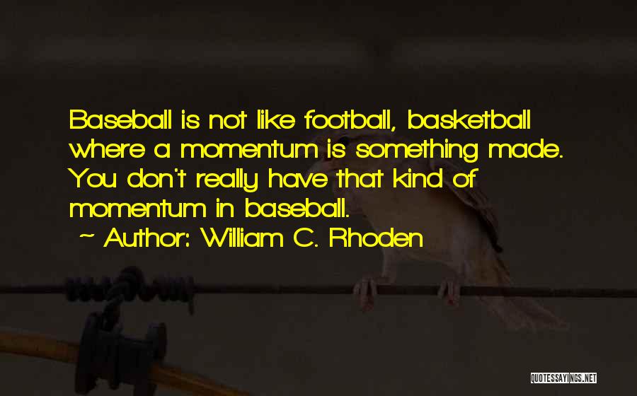 William C. Rhoden Quotes 810094