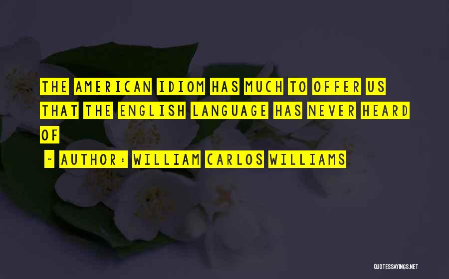 William Carlos Williams Quotes 178980