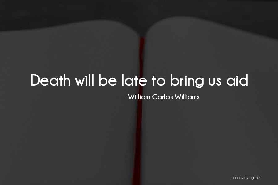 William Carlos Williams Quotes 1900463 William Carlos Williams Quotes 1900463