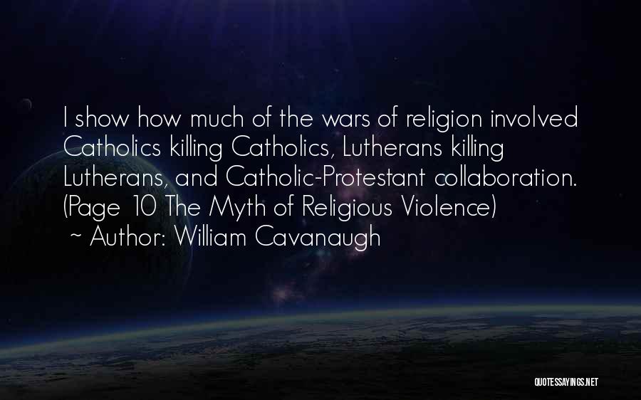 William Cavanaugh Quotes 641804