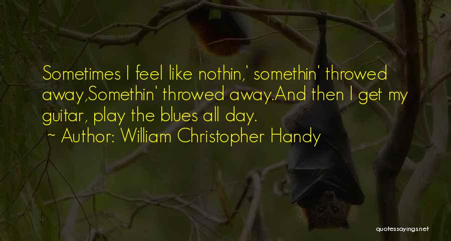 William Christopher Handy Quotes 1073766