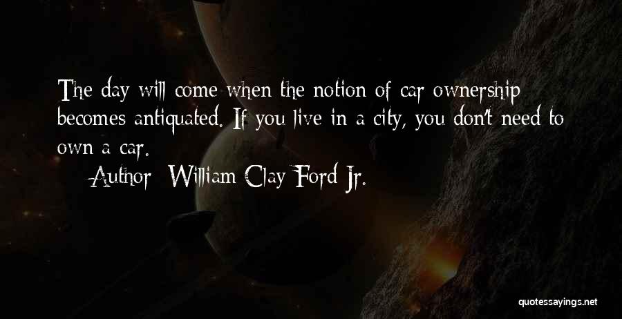 William Clay Ford Jr. Quotes 707014