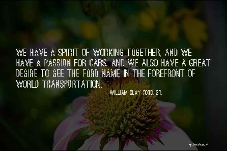 William Clay Ford, Sr. Quotes 276943 William Clay Ford, Sr. Quotes 276943