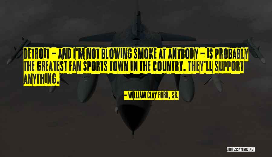 William Clay Ford, Sr. Quotes 96634 William Clay Ford, Sr. Quotes 96634