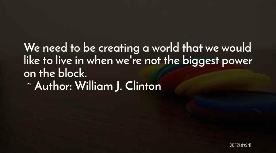 William Clinton Quotes By William J. Clinton