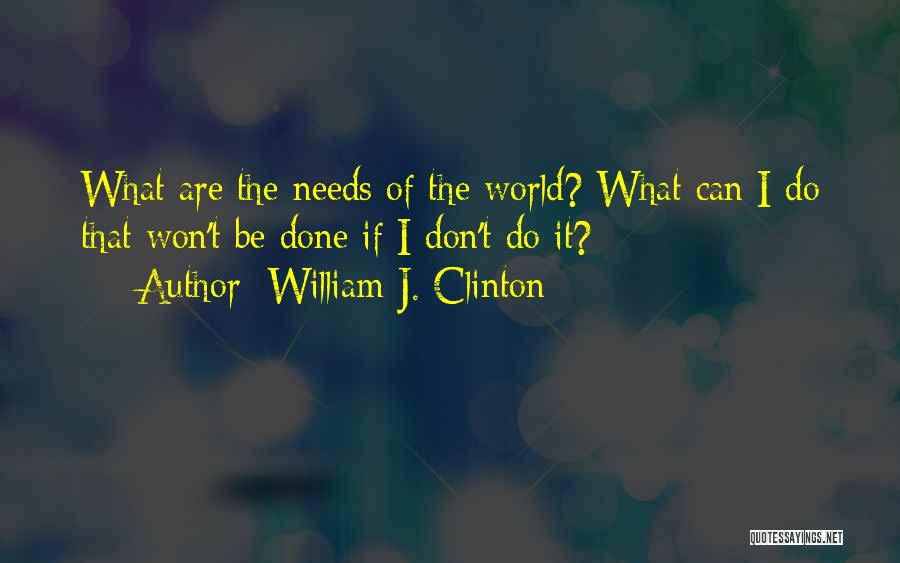 William Clinton Quotes By William J. Clinton