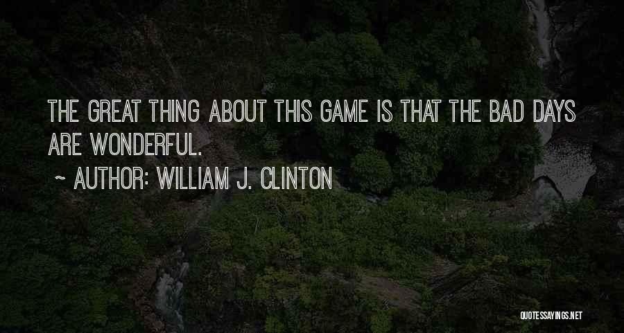 William Clinton Quotes By William J. Clinton