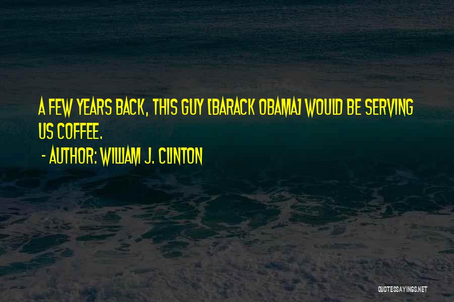 William Clinton Quotes By William J. Clinton