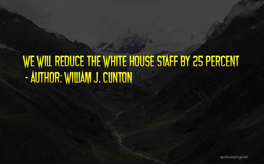 William Clinton Quotes By William J. Clinton