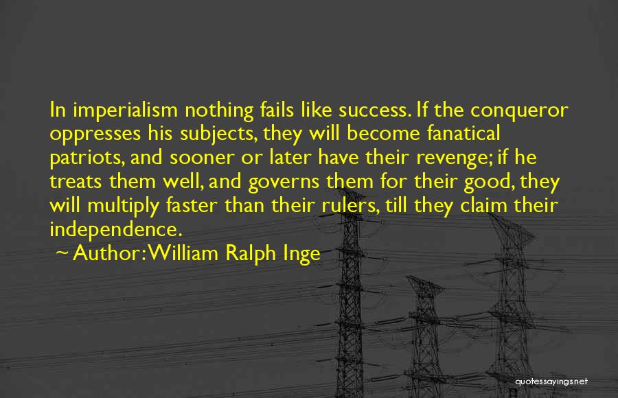 William Conqueror Quotes By William Ralph Inge