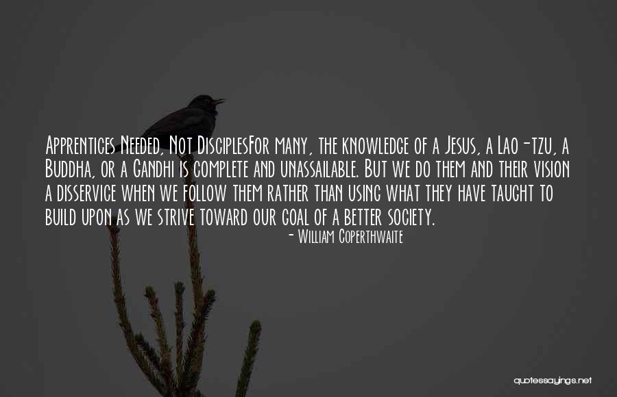 William Coperthwaite Quotes 1664224 William Coperthwaite Quotes 1664224