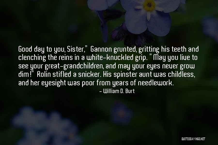 William D. Burt Quotes 1783807