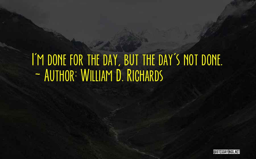 William D. Richards Quotes 272373