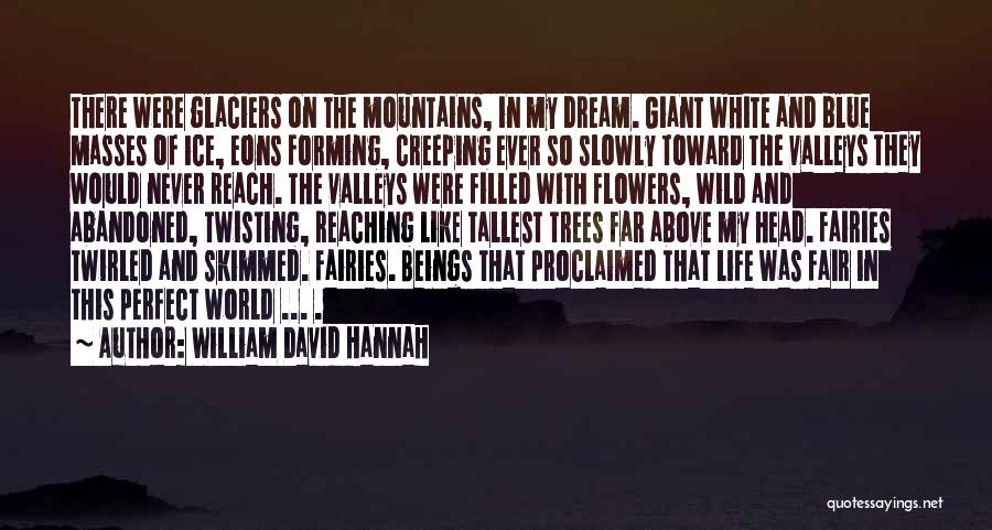 William David Hannah Quotes 1463681