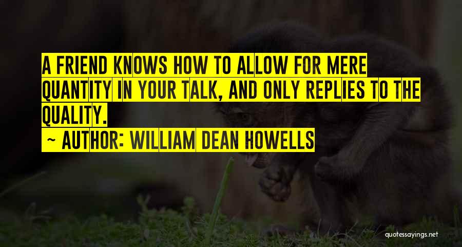 William Dean Howells Quotes 345596