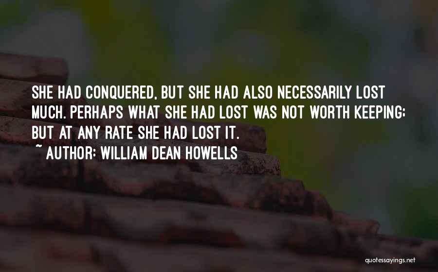 William Dean Howells Quotes 783309