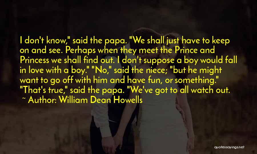 William Dean Howells Quotes 832188