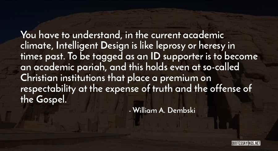 William Dembski Quotes By William A. Dembski William Dembski Quotes By William A. Dembski