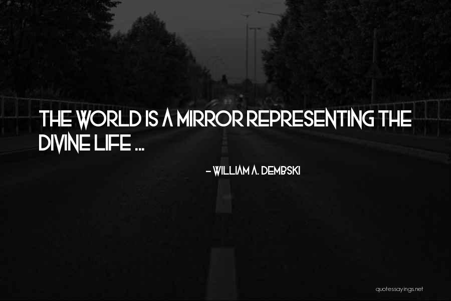 William Dembski Quotes By William A. Dembski William Dembski Quotes By William A. Dembski