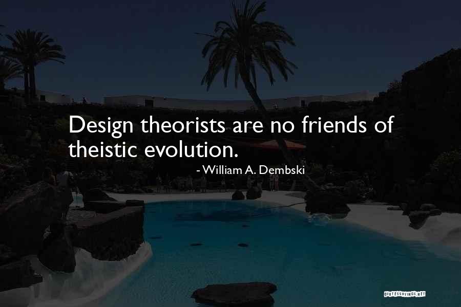 William Dembski Quotes By William A. Dembski William Dembski Quotes By William A. Dembski
