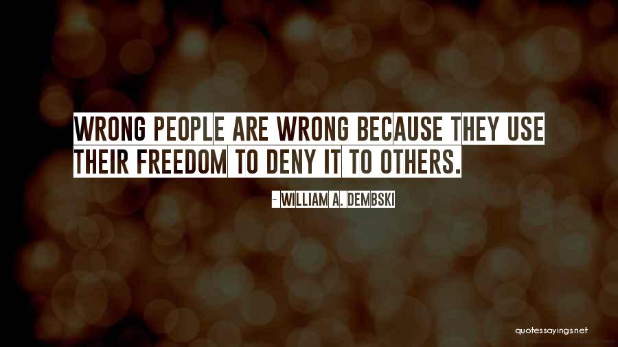 William Dembski Quotes By William A. Dembski William Dembski Quotes By William A. Dembski