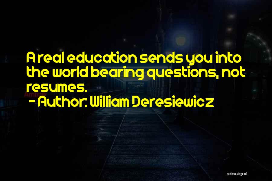 William Deresiewicz Education Quotes By William Deresiewicz