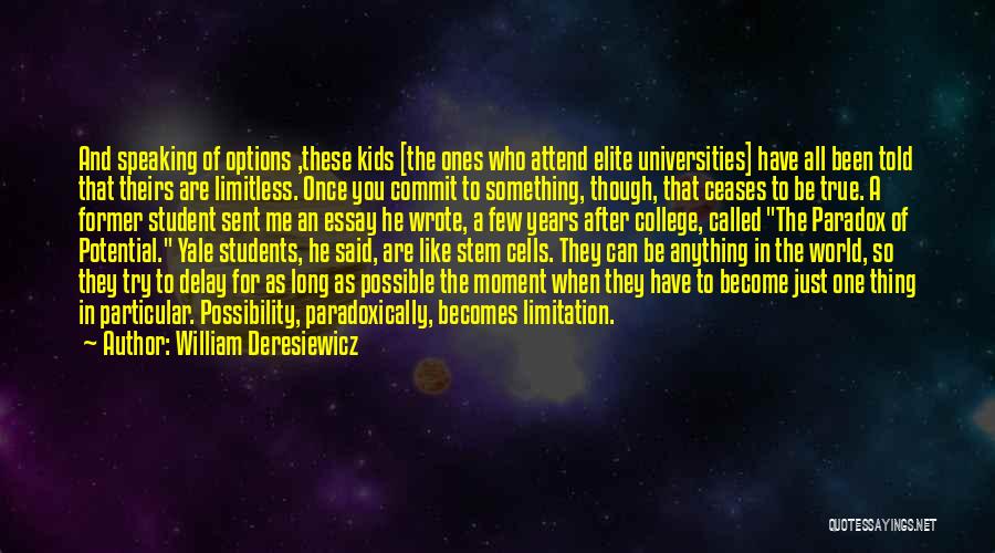 William Deresiewicz Quotes 240241