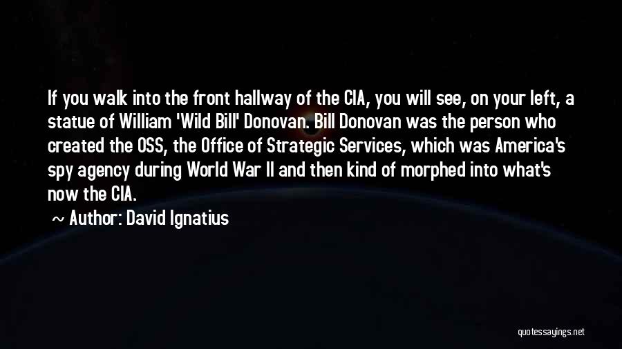 William Donovan Quotes By David Ignatius