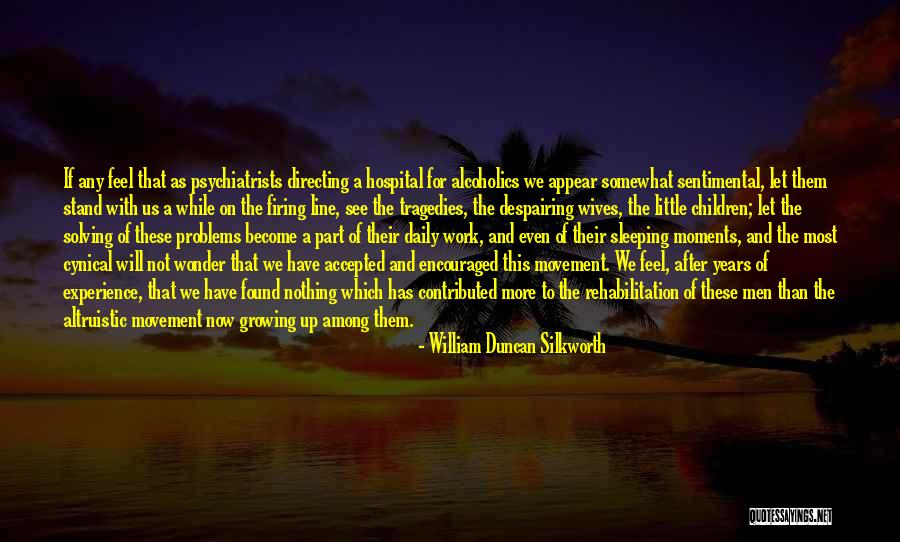 William Duncan Silkworth Quotes 602021 William Duncan Silkworth Quotes 602021