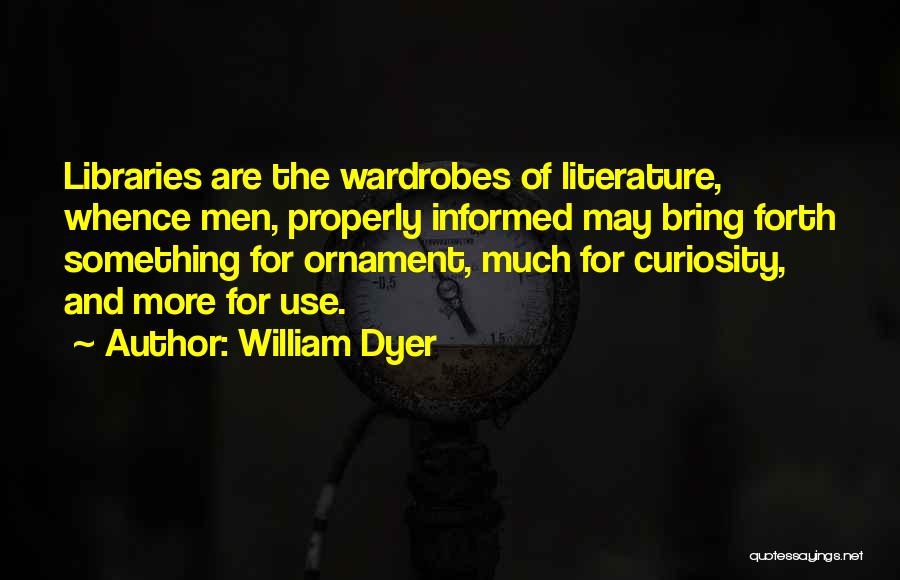 William Dyer Quotes 1474517