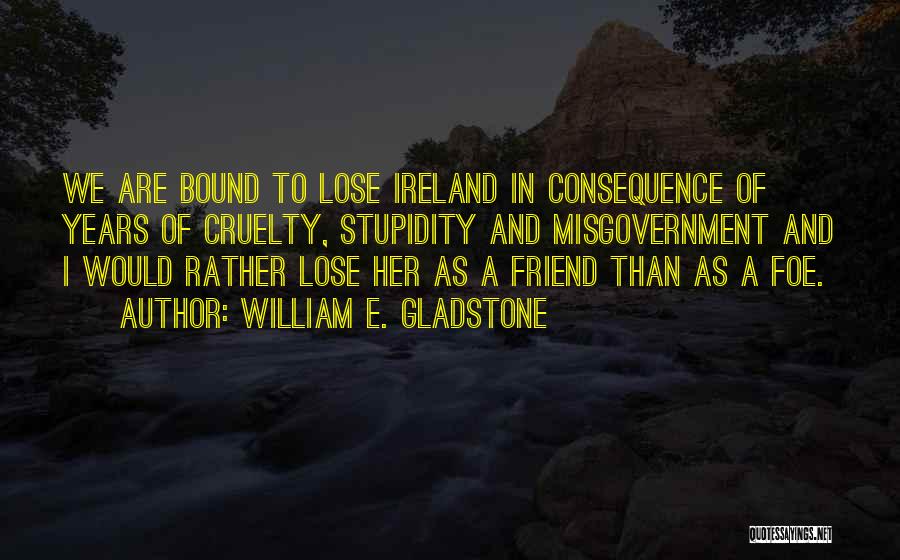 William E. Gladstone Quotes 1067678