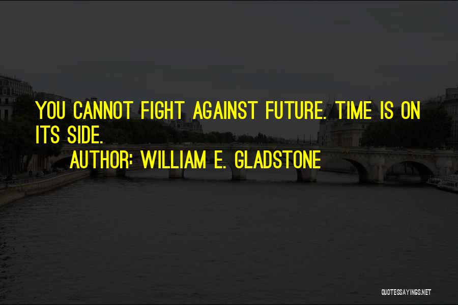 William E. Gladstone Quotes 1920990