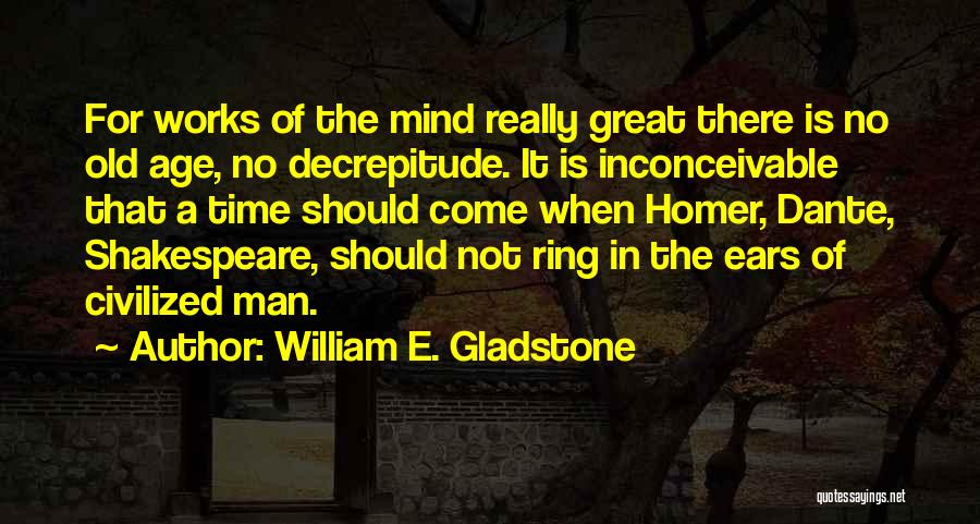 William E. Gladstone Quotes 2080754 William E. Gladstone Quotes 2080754