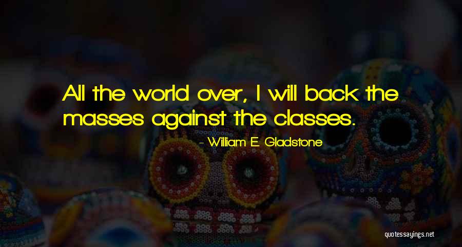 William E. Gladstone Quotes 309552 William E. Gladstone Quotes 309552