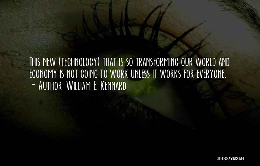 William E. Kennard Quotes 552134