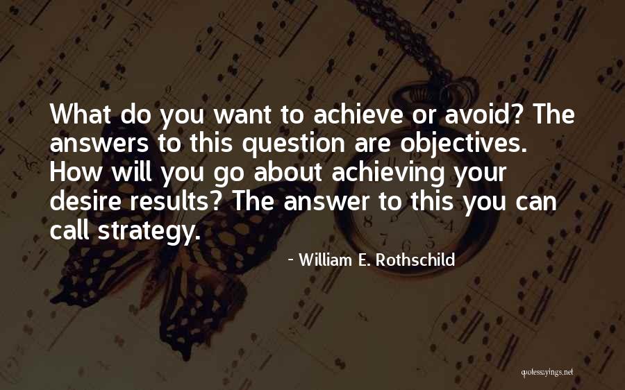 William E. Rothschild Quotes 1937358