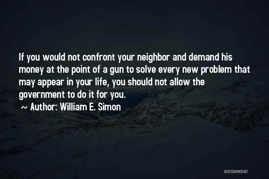 William E. Simon Quotes 834896