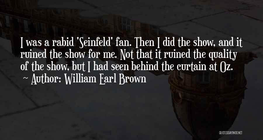 William Earl Brown Quotes 1586827