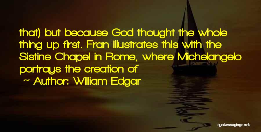 William Edgar Quotes 1758248