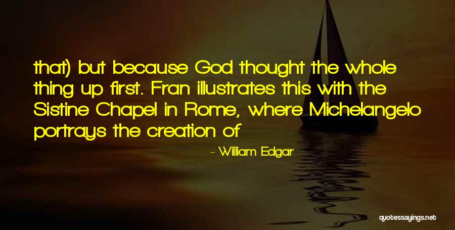 William Edgar Quotes 1758248