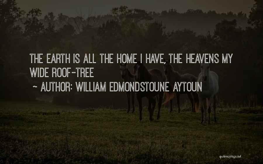 William Edmondstoune Aytoun Quotes 1013916