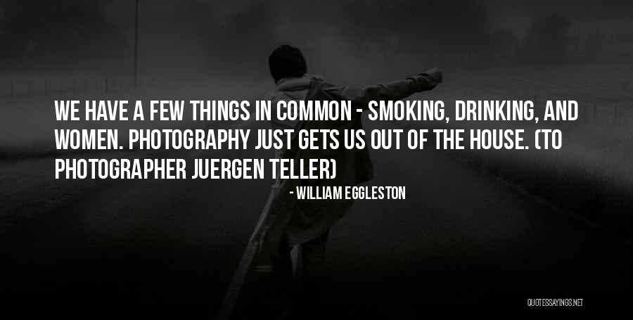 William Eggleston Quotes 1283485 William Eggleston Quotes 1283485