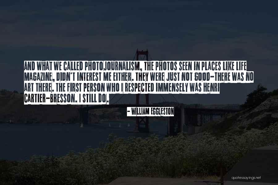William Eggleston Quotes 1289757 William Eggleston Quotes 1289757