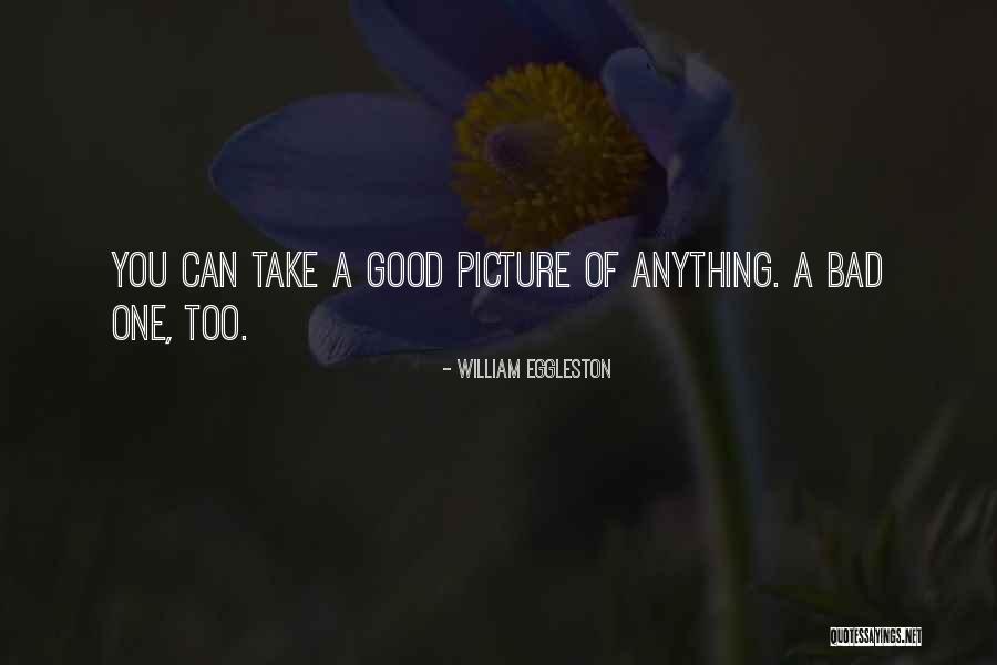 William Eggleston Quotes 1310339