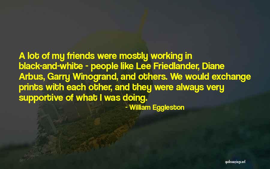 William Eggleston Quotes 1765670 William Eggleston Quotes 1765670