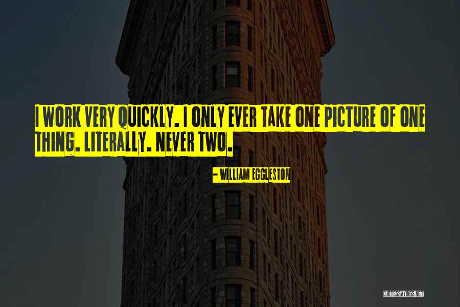 William Eggleston Quotes 1827900 William Eggleston Quotes 1827900