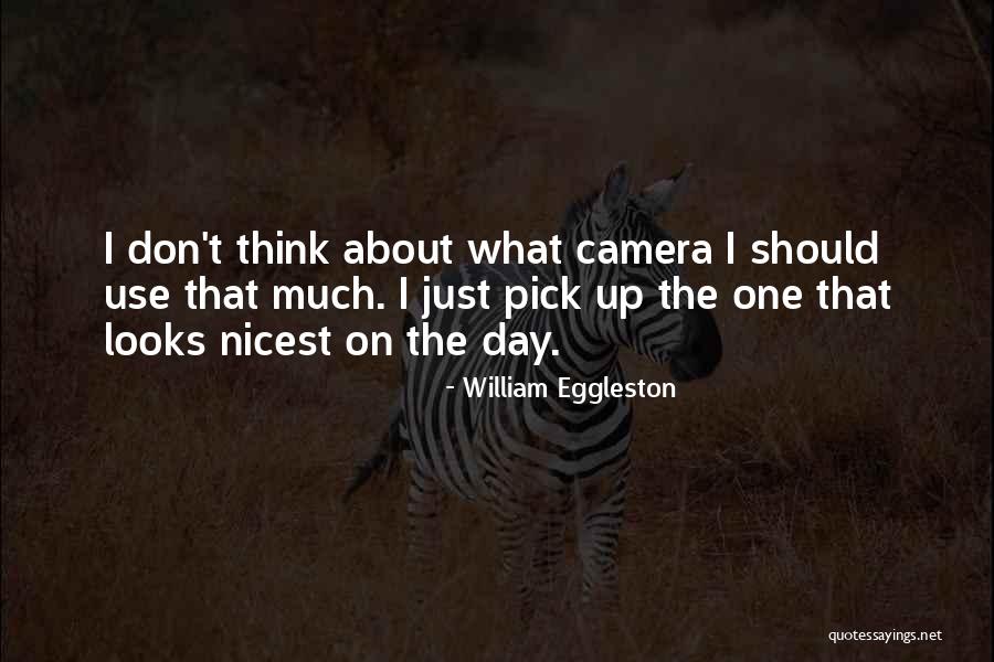 William Eggleston Quotes 2030991 William Eggleston Quotes 2030991